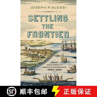 the Borderlands 1830 Settling 3周达 America Development Urban 9781594163333 1600 Frontier