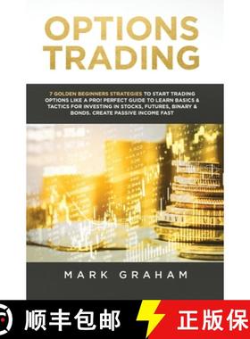 预订 Options Trading: 7 Golden Beginners Strategies to Start Trading Options Like a PRO! Perfect Guid... [9781922320667]