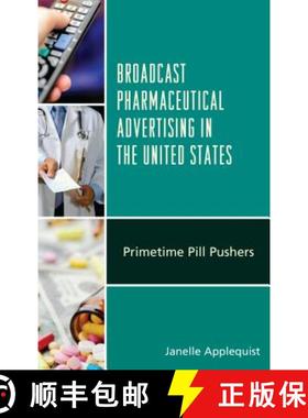 预订 Broadcast Pharmaceutical Advertising in the United States : Primetime Pill Pushers [9781498539531]