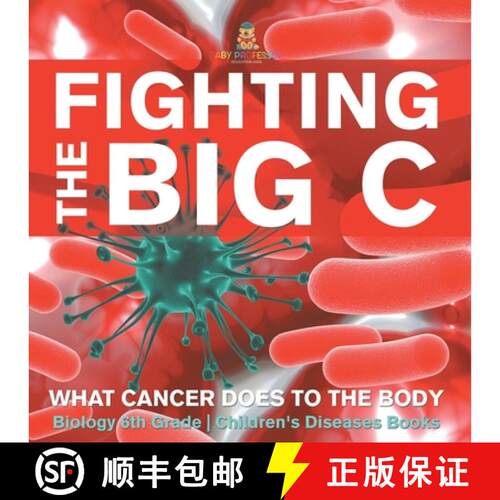 【3-4周达】Fighting the Big C : What Cancer Does to the Body - Biology 6th Grade | Children's Biology... [9798869438188]