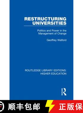 【3-4周达】Restructuring Universities: Politics and Power in the Management of Change [9781138328082]