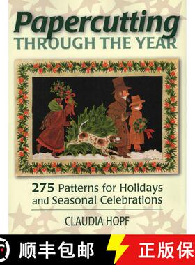 【3-4周达】Papercutting Through the Year: 275 Patterns for Holidays and Seasonal Celebrations (Firstt... [9780811710695]