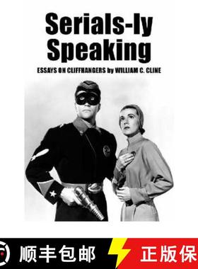 【3-4周达】Serials-ly Speaking : Essays on Cliffhangers [9780786409181]