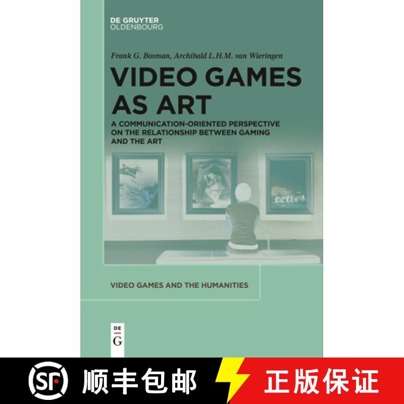 【3-4周达】Video Games as Art: A Communication-Oriented Perspective on the Relationship Between Gamin... [9783111523187]