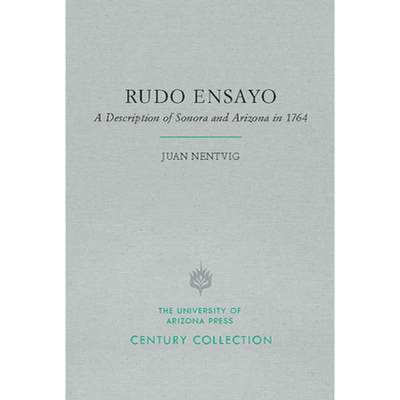 【4周达】Rudo Ensayo: A Description of Sonora and Arizona in 1764 [9780816535781]