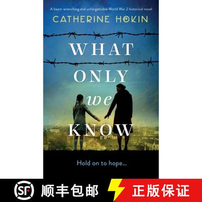 【3-4周达】What Only We Know: A heart-wrenching and unforgettable World War 2 historical novel [9781838881832]