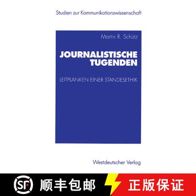 【3-4周达】Journalistische Tugenden: Leitplanken einer Standesethik [9783531140889]