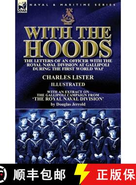 【3-4周达】With the Hoods: the Letters of an Officer with the Royal Naval Division at Gallipoli durin... [9781782826514]