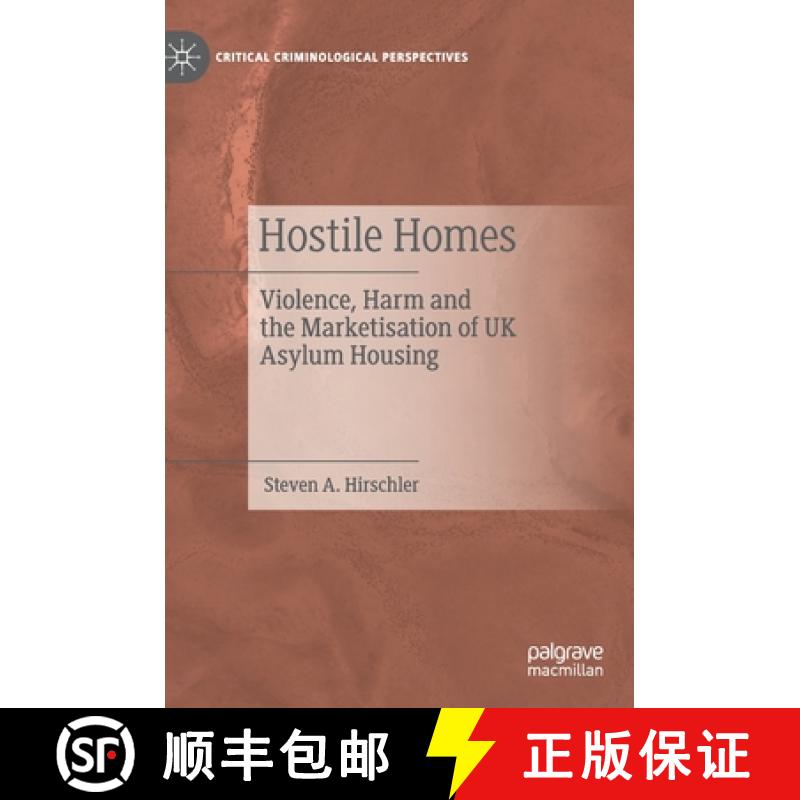【3-4周达】Hostile Homes : Violence, Harm and the Marketisation of UK Asylum Housing [9783030792121]