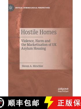 【3-4周达】Hostile Homes : Violence, Harm and the Marketisation of UK Asylum Housing [9783030792121]