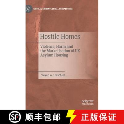 【3-4周达】Hostile Homes : Violence, Harm and the Marketisation of UK Asylum Housing [9783030792121]