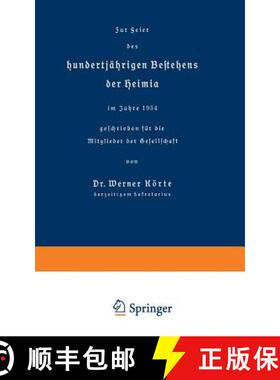 【3-4周达】Zur Feier des hundertjährigen Bestehens der Heimia im Jahre 1934 geschrieben für die Mit... [9783662317389]