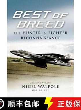 【3-4周达】Best of the Hunter Breed: An Operational History of the Hawker Hunter FR10 [9781844154128]
