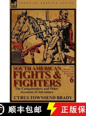 【3-4周达】South American Fights & Fighters: The Conquistadors and Other Accounts of Adventure [9780857065803]