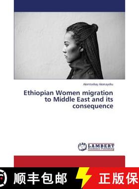 【3-4周达】Ethiopian Women migration to Middle East and its consequence [9783659504280]