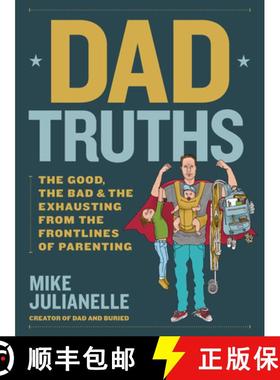 【3-4周达】Dad Truths: The Good, the Bad, and the Exhausting from the Frontlines of Parenting [9781631069796]
