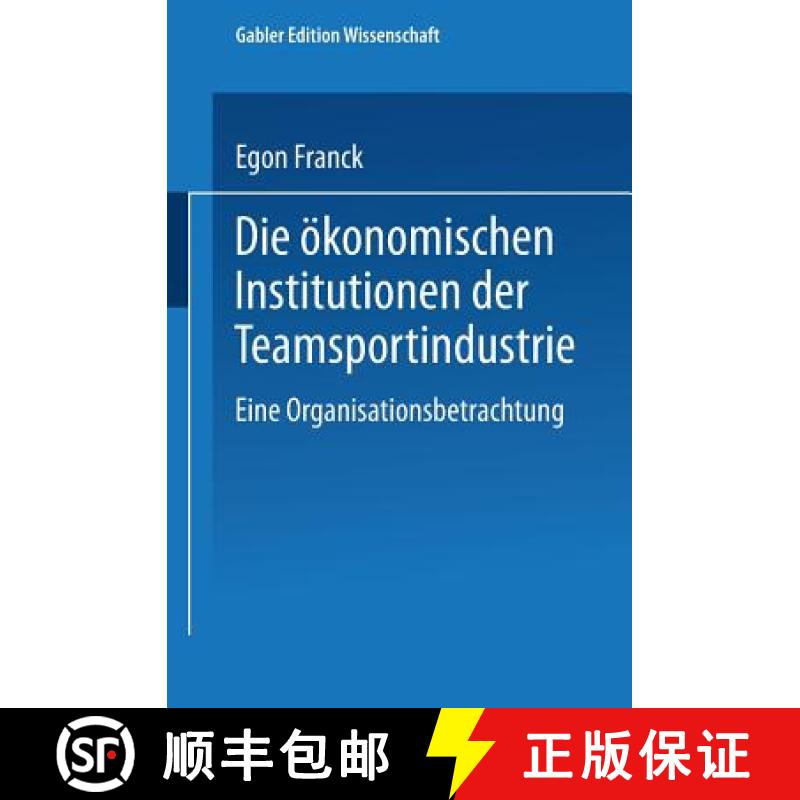 【3-4周达】Die ökonomischen Institutionen der Teamsportindustrie : Eine Organisationsbetrachtung [9783824461257]
