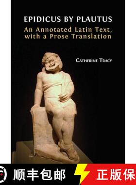 【3-4周达】Epidicus by Plautus: An Annotated Latin Text, with a Prose Translation [9781800642843]