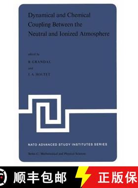 【3-4周达】Dynamical and Chemical Coupling Between the Neutral and Ionized Atmosphere: Proceedings of... [9789401012645]