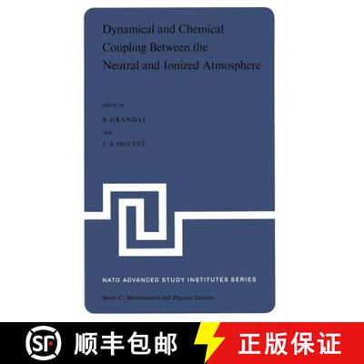 【3-4周达】Dynamical and Chemical Coupling Between the Neutral and Ionized Atmosphere: Proceedings of... [9789401012645]