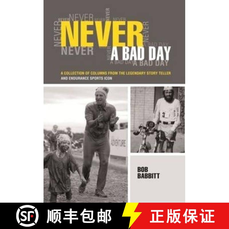 【2-3周达】Never a Bad Day: A Collection of Columns from the Legendary Story Teller and Endurance Spo... [9781782550303]
