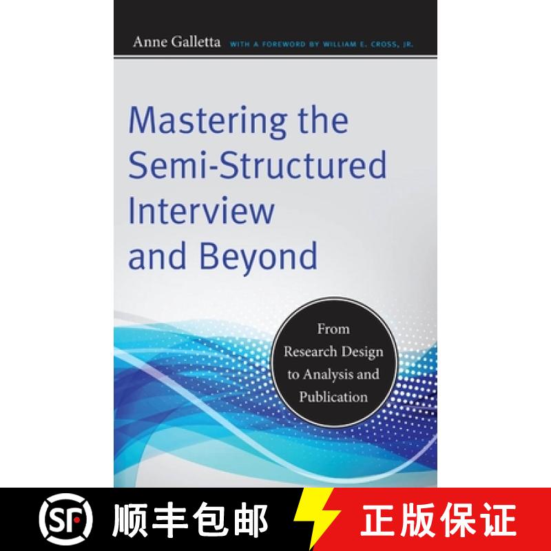 【3-4周达】Mastering the Semi-Structured Interview and Beyond: From Research Design to Analysis and P... [9780814732946]