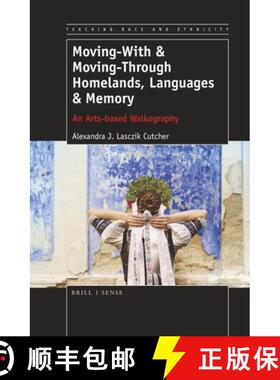 预订 Moving-With & Moving-Through Homelands, Languages & Memory: An Arts-Based Walkography [9789463512466]