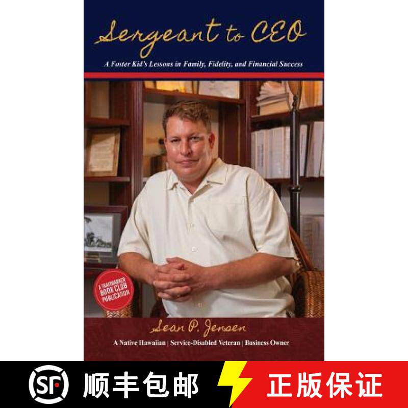 【3-4周达】Sergeant to CEO: A Foster Kid's Lessons in Family, Fidelity, and Financial Success [9781944243357]