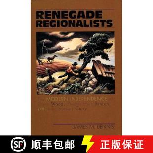John Renegade Grant Independence The Steua... and Wood 9780299155841 Hart Modern Benton Regionalists 预订 Thomas