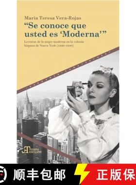 【3-4周达】Se conoce que usted es Moderna: lecturas de la mujer moderna en la colonia hispana de Nuev... [9788491920038]