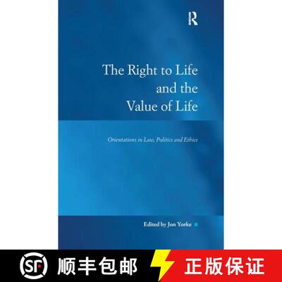 【3-4周达】The Right to Life and the Value of Life: Orientations in Law, Politics and Ethics [9781138251113]