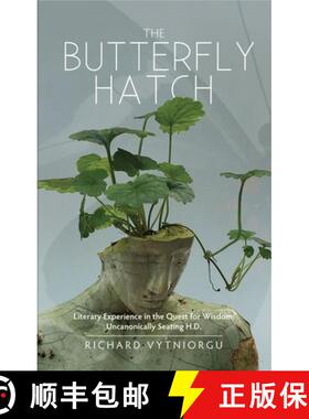 【3-4周达】The Butterfly Hatch: Literary Experience in the Quest for Wisdom: Uncanonically Seating H.D. [9781789760248]