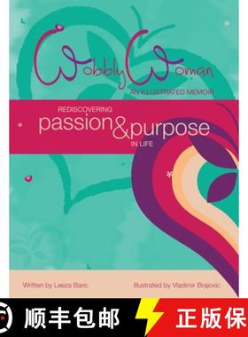 【3-4周达】Wobbly Woman - An Illustrated Memoir : Rediscovering Passion and Purpose in Life [9780648513117]