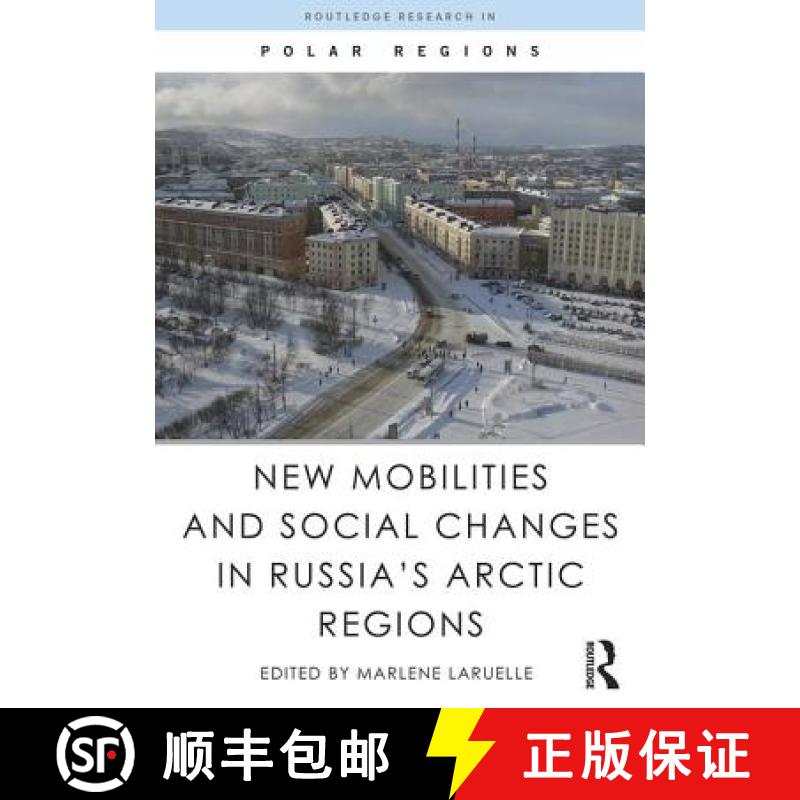 【3-4周达】New Mobilities and Social Changes in Russia's Arctic Regions [9781138191471]