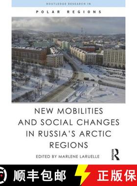 【3-4周达】New Mobilities and Social Changes in Russia's Arctic Regions [9781138191471]