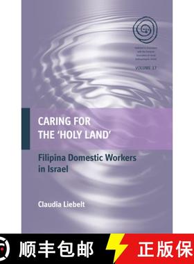 【3-4周达】Caring for the 'Holy Land': Filipina Domestic Workers in Israel [9780857452610]