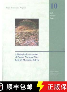 【3-4周达】A Biological Assessment of the Parque Nacional Noel Kempff Mercado, Bolivia: Volume 10 [9781881173502]