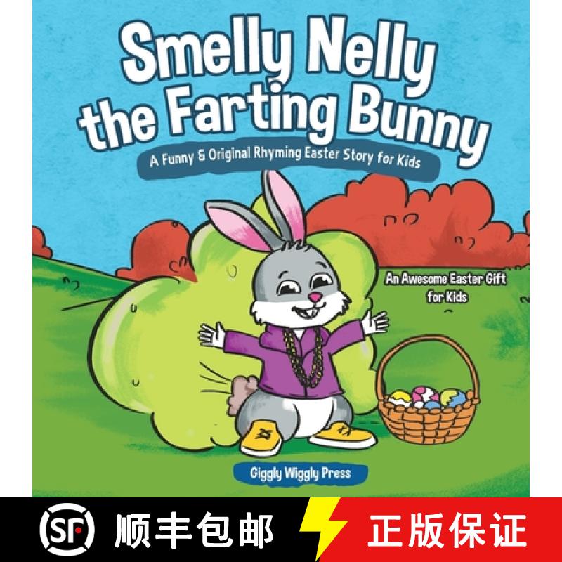 【3-4周达】Smelly Nelly the Farting Bunny: A Funny & Original Rhyming Easter Story for Kids - An ... [9781952264733]