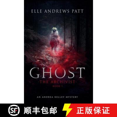 【3-4周达】Ghost: An Andrea Kelley Mystery (The Archivist Book 1) [9781960974990]