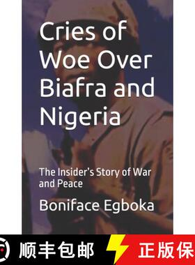 【3-4周达】Cries of Woe Over Biafra and Nigeria: The Insider's Story of War and Peace [9789785473797]