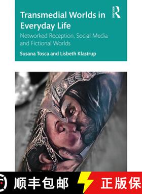 【3-4周达】Transmedial Worlds in Everyday Life: Networked Reception, Social Media, and Fictional Worlds [9781138558007]