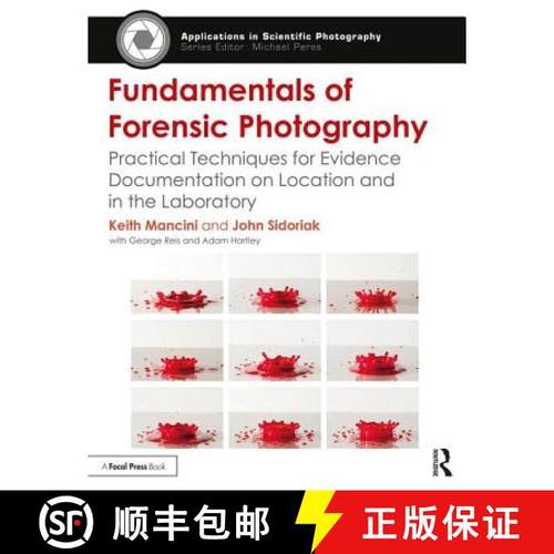 【3-4周达】Fundamentals of Forensic Photography: Practical Techniques for Evidence Documentation on L... [9781138910812]