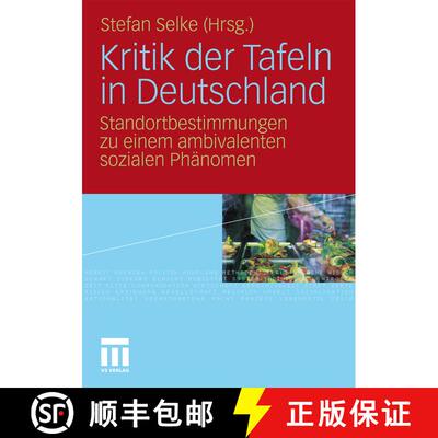 【3-4周达】Kritik der Tafeln in Deutschland : Standortbestimmungen zu einem ambivalenten sozialen Ph... [9783531173542]