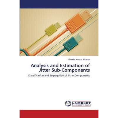 【4周达】Analysis and Estimation of Jitter Sub-Components [9783659553141]