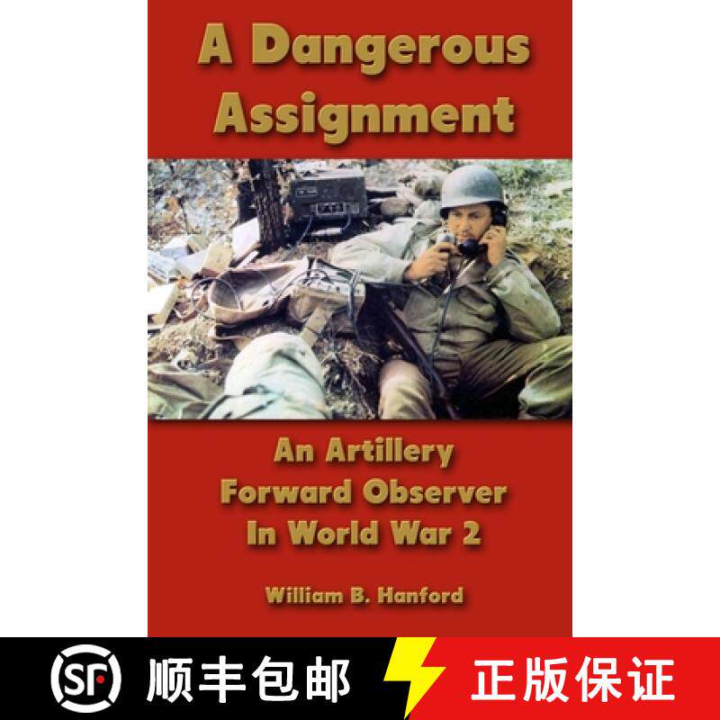【3-4周达】A Dangerous Assignment: An Artillery Forward Observer In World War 2 [9781678118969]