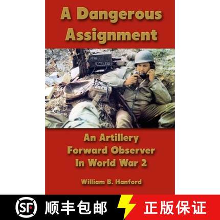 【3-4周达】A Dangerous Assignment: An Artillery Forward Observer In World War 2 [9781678118969]