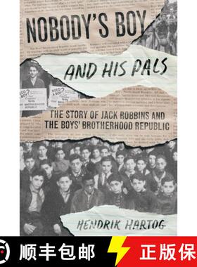 【3-4周达】Nobody's Boy and His Pals: The Story of Jack Robbins and the Boys’ Brotherhood Republic [9780226834351]