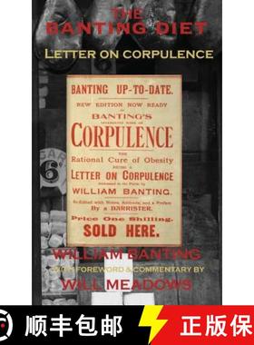预订 The Banting Diet: Letter on Corpulence: With a Foreword & Commentary by Will Meadows [9781507585818]
