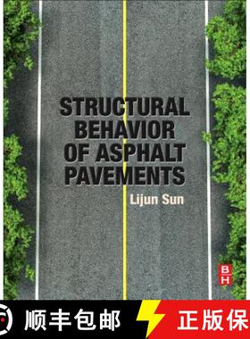 【3-4周达】Structural Behavior of Asphalt Pavements: Intergrated Analysis and Design of Conventional ... [9780128499085]