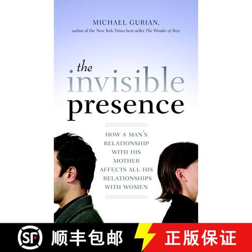 【3-4周达】The Invisible Presence: How a Man's Relationship with His Mother Affects All His Relations... [9781590308073]